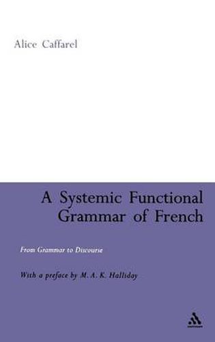 Cover image for A Systemic Functional Grammar of French: From Grammar to Discourse