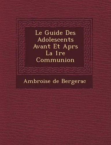 Le Guide Des Adolescents Avant Et Apr S La 1 Re Communion