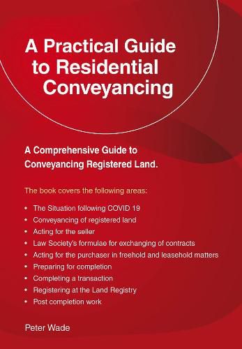 A Practical Guide To Residential Conveyancing: Revised Edition 2022