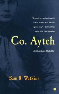Cover image for Co. Aytch: A Confederate Memoir of the Civil War