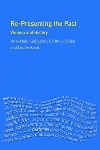 Cover image for Re-presenting the Past: Women and History