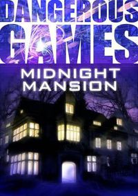 Cover image for Dangerous Games: Midnight Mansion