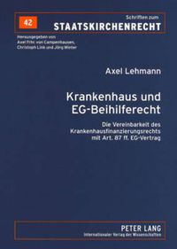 Cover image for Krankenhaus Und Eg-Beihilferecht: Die Vereinbarkeit Des Krankenhausfinanzierungsrechts Mit Art. 87 Ff. Eg-Vertrag