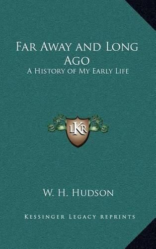 Far Away and Long Ago: A History of My Early Life