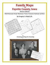 Cover image for Family Maps of Fayette County, Iowa