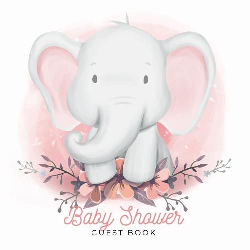Cover image for Baby Shower Guest Book: Elephant Boy & Floral Alternative Theme, Wishes to Baby and Advice for Parents, Guests Sign in Personalized with Address Space, Gift Log, Keepsake Photo Pages