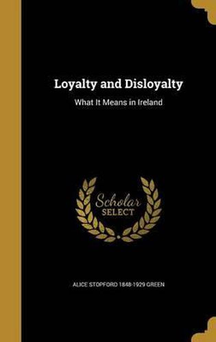 Cover image for Loyalty and Disloyalty: What It Means in Ireland