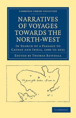 Cover image for Narratives of Voyages Towards the North-West, in Search of a Passage to Cathay and India, 1496 to 1631: With Selections from the Early Records of the Honourable the East India Company and from Mss. in the British Museum