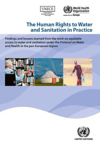 The human rights to water and sanitation in practice: findings and lessons learned from the work on equitable access to water and sanitation under the Protocol on Water and Health in the Pan-European Region