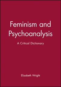 Cover image for Feminism and Psychoanalysis: A Critical Dictionary