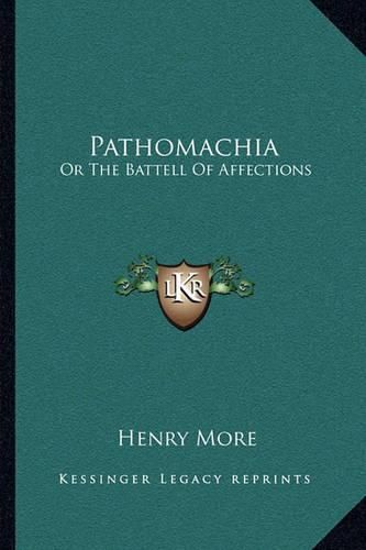 Pathomachia: Or the Battell of Affections: Shadowed by a Feigned Siege of the City Pathopolis (1887)