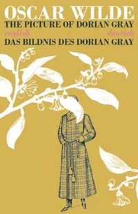 Cover image for The Picture of Dorian Gray/Das Bildnis des Dorian Gray: Bilingual Parallel Text in Deutsch/English