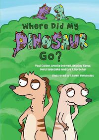 Cover image for Where Did My Dinosaur Go?