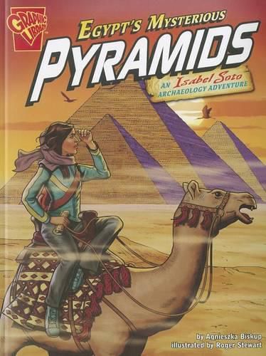 Cover image for Egypts Mysterious Pyramids: an Isabel Soto Archaeology Adventure (Graphic Expeditions)