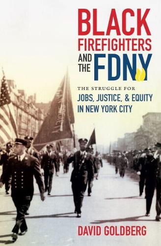 Cover image for Black Firefighters and the FDNY: The Struggle for Jobs, Justice, and Equity in New York City