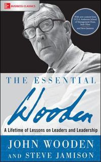 Cover image for The Essential Wooden: A Lifetime of Lessons on Leaders and Leadership