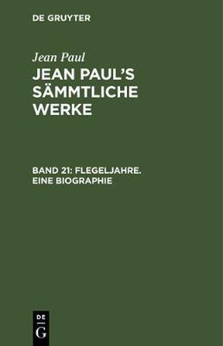 Cover image for Jean Paul's Sammtliche Werke, Band 21, Flegeljahre. Eine Biographie