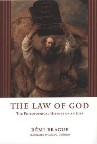 Cover image for The Law of God: The Philosophical History of an Idea