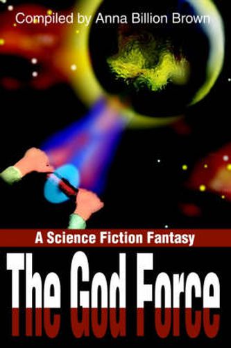Cover image for The God Force: A Science Fiction Fantasy