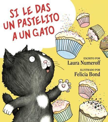 Cover image for Si Le Das Un Pastelito a Un Gato: If You Give a Cat a Cupcake (Spanish Edition)