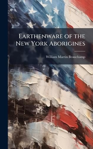 Cover image for Earthenware of the New York Aborigines