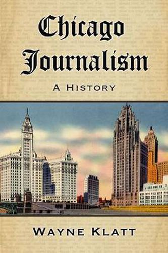 Cover image for Chicago Journalism: A History