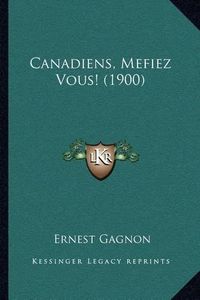 Cover image for Canadiens, Mefiez Vous! (1900)