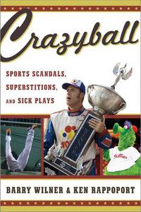 Cover image for Crazyball: Sports Scandals, Superstitions, and Sick Plays