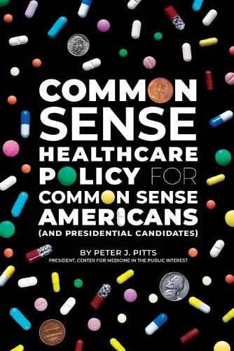 Cover image for Common Sense Healthcare Policy for Common Sense Americans (and Presidential Candidates)