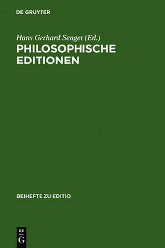 Philosophische Editionen: Erwartungen an Sie - Wirkungen Durch Sie. Beitrage Zur VI. Internationalen Fachtagung Der Arbeitsgemeinschaft Philosophischer Editionen (11.-13. Juni 1992 in Berlin)