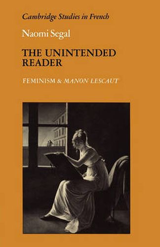 Cover image for The Unintended Reader: Feminism and Manon Lescaut