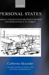 Cover image for Personal States: Making Connections Between People and Bureaucracy in Turkey