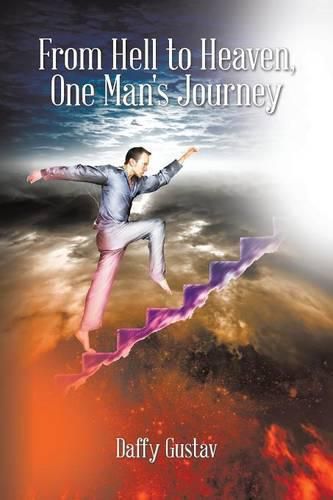 Cover image for From Hell to Heaven, One Man's Journey