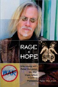 Cover image for Rage and Hope: Interviews with Peter Mclaren on War, Imperialism, and Critical Pedagogy