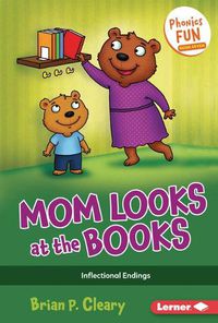 Cover image for Mom Looks at the Books: Inflectional Endings