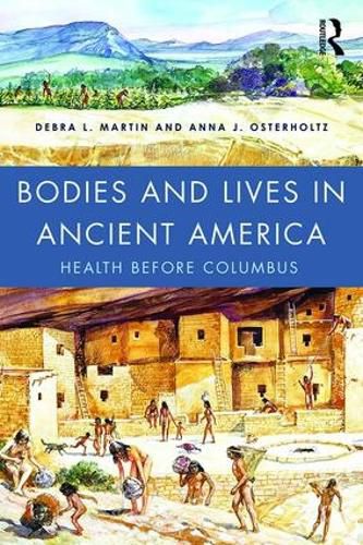 Cover image for Bodies and Lives in Ancient America: Health Before Columbus