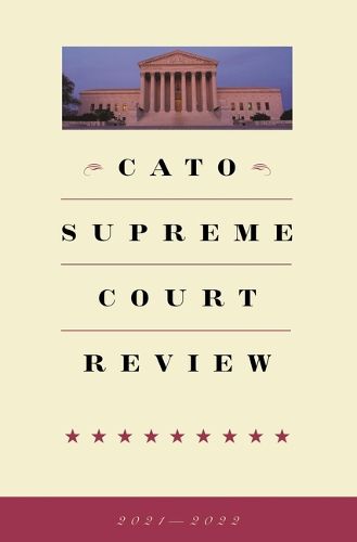 Cover image for Cato Supreme Court Review 2021-2022