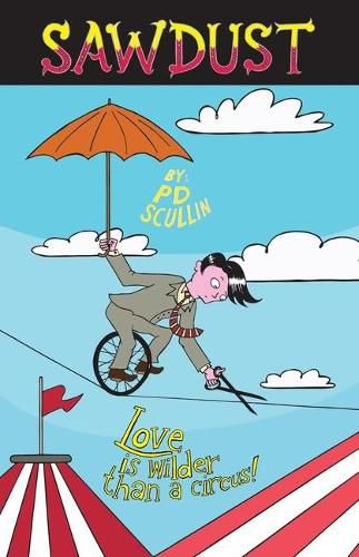 Cover image for Sawdust: Love is wilder than a circus
