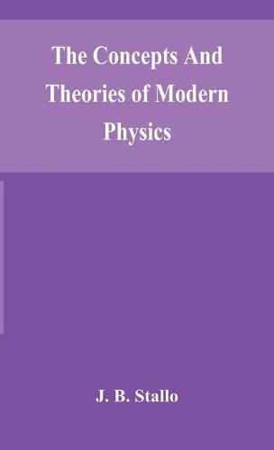 Cover image for The concepts and theories of modern physics