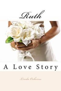 Cover image for Ruth: A Love Story