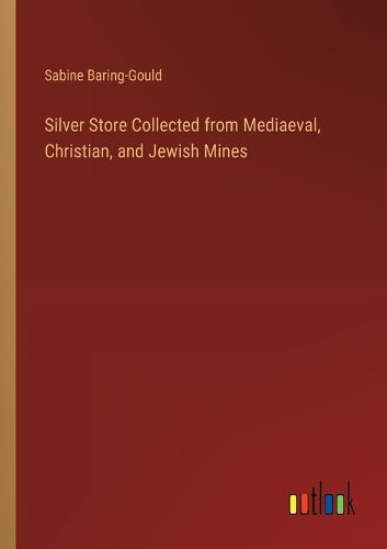 Silver Store Collected from Mediaeval, Christian, and Jewish Mines