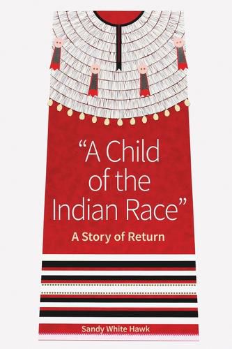 Cover image for A Child of the Indian Race: A Story of Return