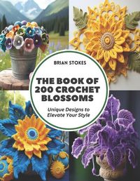 Cover image for The Book of 200 Crochet Blossoms