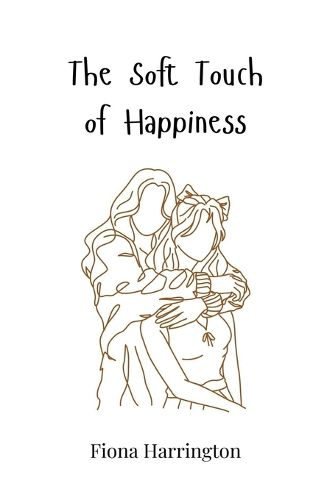 Cover image for The Soft Touch of Happiness