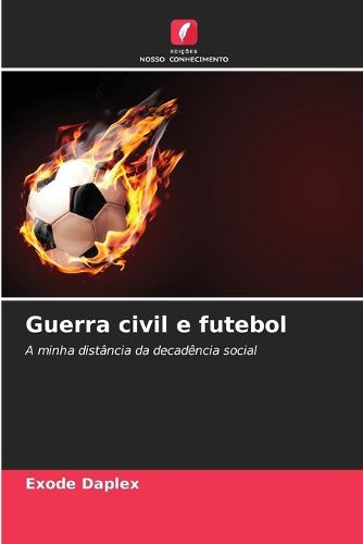 Cover image for Guerra civil e futebol