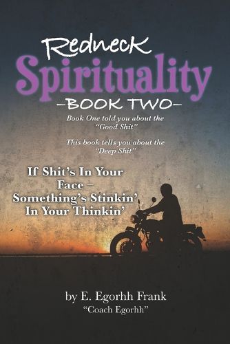 Cover image for Redneck SpiritualityBook Two: If Shit's in Your Face---Something's Stinkin' in Your Thinkin