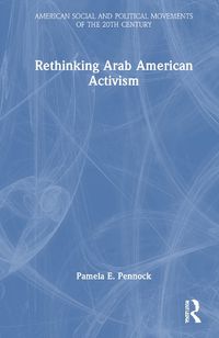 Cover image for Rethinking Arab American Activism