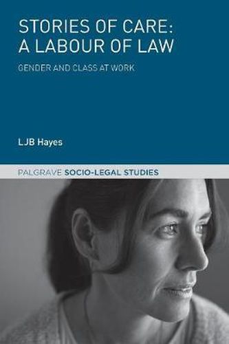 Cover image for Stories of Care: A Labour of Law: Gender and Class at Work