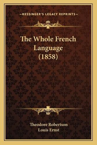 Cover image for The Whole French Language (1858)