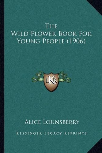 Cover image for The Wild Flower Book for Young People (1906)